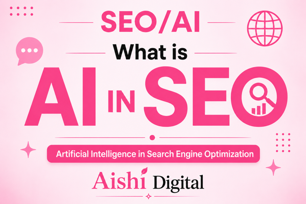 What is AI in SEO ( Aishi Digital)